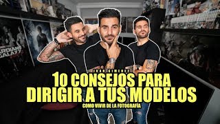 10 CONSEJOS PARA DIRIGIR A TUS MODELOS DE FORMA SENCILLA Vive de la fotografía [upl. by Odareg454]