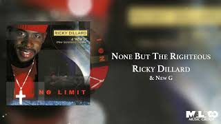 Ricky Dillard amp New G  None But The Righteous [upl. by Ultann]