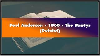 Poul Anderson 1960 The Martyr Delotel Audiobook [upl. by Elnore297]