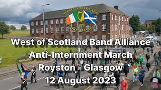 West of Scotland Band Alliance  AntiInternment March Royston  Parkhead amp Glasgow RFB  120823 [upl. by Nnylyam]