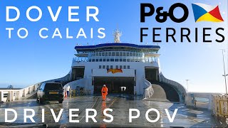 Crossing The English Channel  4K Drivers POV Boarding PampO Ferries Dover to Calais [upl. by Armitage]