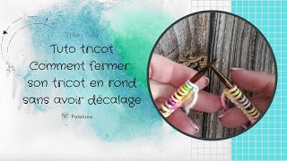 Tuto tricot  joindre pour tricoter en rond sans avoir de décalage éviter les trous [upl. by Sahpec888]