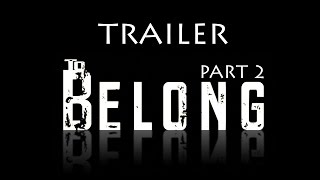 To Belong  Part 2 FINISHED [upl. by Nibur]