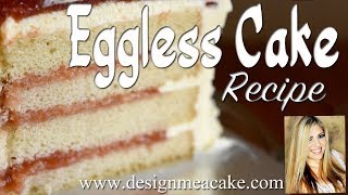 Delicious Eggless Cake Recipe [upl. by Eiramanad992]