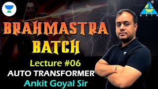 Auto Transformer  Ankit Goyal  GATE 2023  Brahmastra Batch [upl. by Celina]