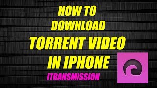 How to download torrent movies in iphone  itransmission [upl. by Ardnuasak]