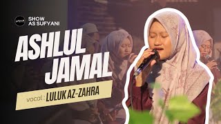 ASHLUL JAMAL TERBAIK TERBARU  VOC LULUK AZ ZAHRA AS SUFYANI [upl. by Rabi]