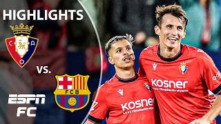 UPSET ALERT 😱 Osasuna vs Barcelona  LALIGA Highlights  ESPN FC [upl. by Branden]