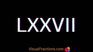 77 in Roman Numerals [upl. by Nyladnewg]