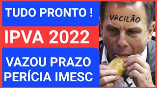 FINALMENTE SAIU IPVA 2022 IMESC JÁ TEM PRAZO PARA PERÍCIAS [upl. by Akenihs367]