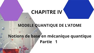 Chapitre 4 Modèle quantique de latome PARTIE 1 [upl. by Jones910]