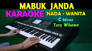 MABUK JANDA  Tuty Wibowo  KARAOKE Nada Wanita Lirik HD [upl. by Nwahsir]