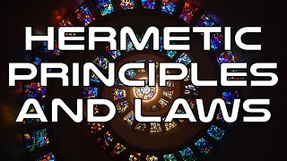 Hermetic Principles and Laws [upl. by Ecaroh]