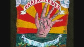 Okkervil River  Unless Its Kicks [upl. by Nohsreg568]