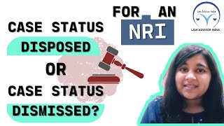 CASE STATUS DISPOSED  CASE STATUS DISMISSED FOR AN NRI [upl. by Anaiviv]