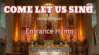 COME LET US SING  ENTRANCE HYMN BY LESTER DELGADO [upl. by Balduin]