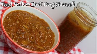 Red Onion Hot Dog SauceOnion Sauce RecipeSabretts CopycatIndependence DayNoreens Kitchen [upl. by Durnan]