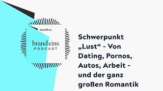 Schwerpunkt „Lust“  Von Dating Pornos Autos Arbeit  und der ganz großen Romantik  brand [upl. by Neuburger187]