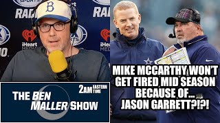 Ben Maller Doesnt Think Mike McCarthy Will Be Fired InSeason Because ofJason Garrett [upl. by Constancia295]