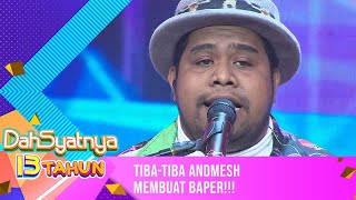 TibaTiba Andmesh Membuat Baper  DAHSYATNYA 13 TAHUN [upl. by Rimat136]