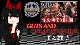 GATE React to Tank Fishs Guts and Blackpowder [upl. by Itsrejk562]