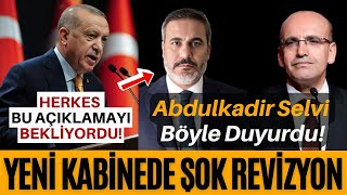 HERKES BU AÇIKLAMAYI BEKLİYORDU ABDULKADİR SELVİ DUYURDU YENİ KABİNEDE ŞOK REVİZYON MAKALE DİNLE [upl. by Giuditta]