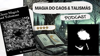 Podcast Magia do Caos e Talismãs do Anousen Leonte [upl. by Anavoj15]