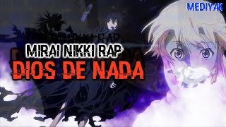 Mirai Nikki Rap  Dios de nada  Mediyak  RAP DE ANIME [upl. by Tirzah669]