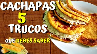 🌽CACHAPAS VENEZOLANAS  5 TRUCOS QUE DEBES SABER 2022 🌽🌽 [upl. by Ardnaed]