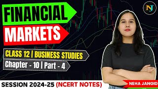 Ch 10 Financial Markets  Business Studies  Class 12  Part  4  Neha Jangid [upl. by Melak]