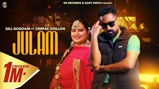 New Punjabi Songs 2024  Julam Official Video Gill Gogoani Deepak Dhillon  Gill Raunta  Starboy [upl. by Allemahs424]