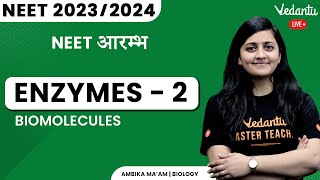 Biomolecules  CBSE Class 11 Chapter 9  L6 Enzymes  2  NEET 202324  Ambika Maam  Vedantu [upl. by Akiemat]