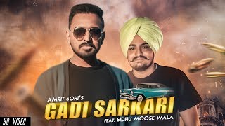 Gaddi Sarkari Official Video  Amrit Sohi Ft Sidhu Moose Wala  Game Changerz  Gill Dennis 2019 [upl. by Ioved736]