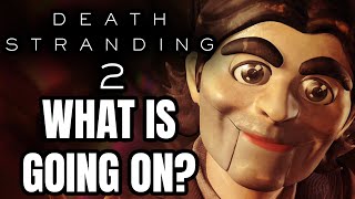 What The Hell Is Going On In Death Stranding 2 [upl. by Orelu]