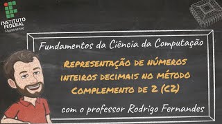 FCC  Representação de Números Inteiros em Binário Método Complemento de 2 [upl. by Odlavso]