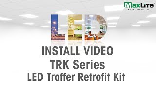 MaxLite TRK Troffer Retrofit Kit  Installation Video [upl. by Ydde]