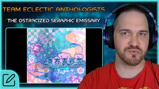 BEAUTIFUL MELODIES  Team Eclectic Anthologists  The Ostracized Seraphic Emissary  Reaction [upl. by Janelle124]