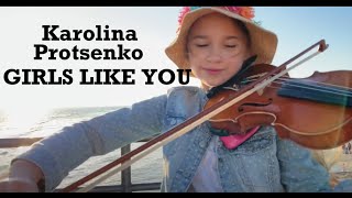 Girls Like You  Karolina Protsenko Veolin Cover [upl. by Addison]