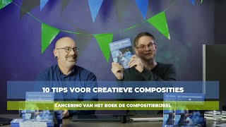 10 Tips voor Creatieve Composities  Lancering Compositiebijbel [upl. by Aynotal]