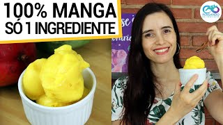 SORVETE DE 1 INGREDIENTE 100 MANGA ULTRA CREMOSO  O MAIS FÁCIL E SAUDÁVEL DE TODOS SEM AÇÚCAR [upl. by Helaine]