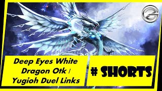 Deep Eyes White Dragon Otk Combo  Yugioh Duel Links [upl. by Margarethe125]