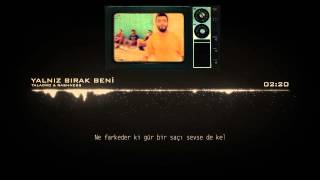 Taladro  Yalnız Bırak Beni feat Rashness 2013 [upl. by Dehsar]