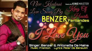 I LOVE YOU  New Konkani Love Song  Benzer amp Antonette de Maina [upl. by Midis]