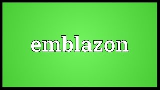 Emblazon Meaning [upl. by Shermy431]