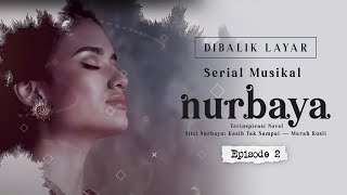 Behind The Scene Serial Musikal Nurbaya  Part 2 [upl. by Karab865]