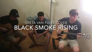 GRETA VAN FLEET BLACK SMOKE RISING COVERacoustic [upl. by Rebmetpes]