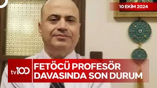 Fetöcü Profesör Davasında Dikkat Çeken İddia  tv100 Haber [upl. by Obelia]