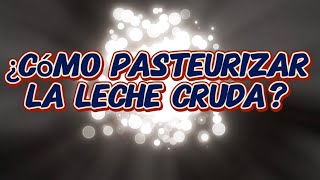 Pasteurizar la leche en casa [upl. by Drofnelg]