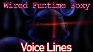 Wired Funtime Foxy Voice Lines fnaf oc [upl. by Godred]