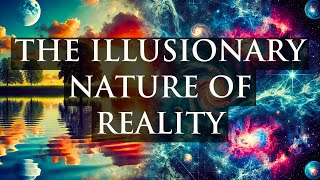 The Illusion of Reality Unveiling the Hidden Truths of Existence [upl. by Nirac24]